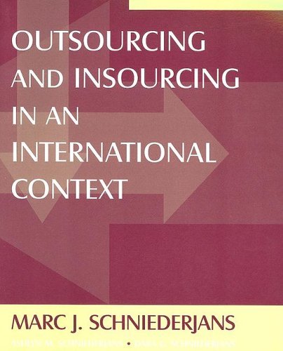 Outsourcing And Insourcing in an International Context [Paperback] (Author) Marc J. Schniederjans