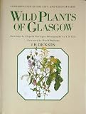 Wild plants of Glasgow : conservation in the city and countryside