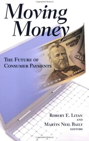 Moving Money: The Future of Consumer Payments