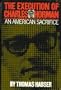 The Execution of Charles Horman: An American Sacrifice