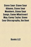 Stone Sour: Stone Sour Albums, Stone Sour Members, Stone Sour Songs, Come What(ever May, Corey Taylor, Stone Sour Discography, Jim-