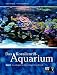 Korallenriff-Aquarium 1: Grundlagen für den erfolgreichen Betrieb eines Korallenriff-Aquariums