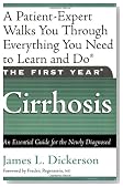 The First Year: Cirrhosis: An Essential Guide for the Newly Diagnosed