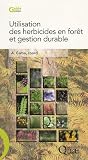 Utilisation des herbicides en for�t et gestion durable