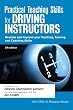 Practical Teaching Skills for Driving Instructors: Develop and Improve Your Teaching, Training and Coaching Skills Image of Practical Teaching Skills for Driving Instructors: Develop and Improve Your Teaching, Training and Coaching Skills