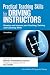 Practical Teaching Skills for Driving Instructors: Develop and Improve your Teaching, Training and Coaching Skills
