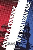 Policy and Evidence in a Partisan Age: The Great Disconnect