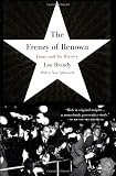 The Frenzy of Renown: Fame and Its History (0679776303) by Braudy, Leo