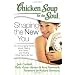 Chicken Soup for the Soul: Shaping the New You: 101 Encouraging Stories about Dieting and Fitness... and Finding What Works for You