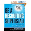 Be a Recruiting Superstar: The Fast Track to Network Marketing Millions