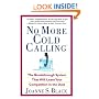 No More Cold Calling(TM): The Breakthrough System That Will Leave Your Competition in the Dust