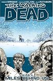 The Walking Dead Volume 2: Miles Behind Us (v. 2)