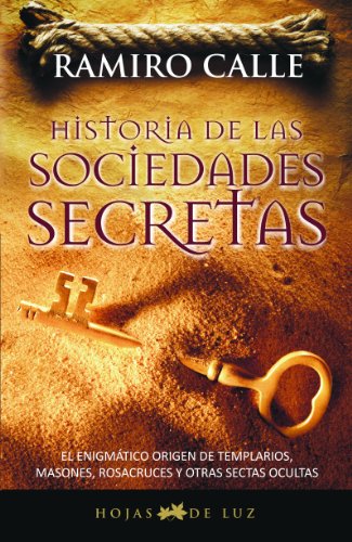 HISTORIA DE LAS SOCIEDADES SECRETAS (Spanish Edition)