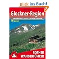 Glockner-Region: Heiligenblut - M�lltal - Kreuzeckgruppe. 50 ausgew�hlte Tal- und Bergwanderungen in der K�rntner Tauern-Region