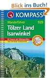 T�lzer Land. Isarwinkel. Wanderbuch: 50 Touren mit H�henprofile, Wandertipps