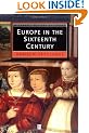 Europe in the Sixteenth Century (Blackwell History of Europe)