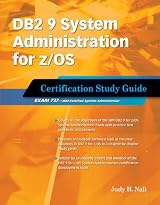 DB2 9 System Administration for z/OS (Exam 737)