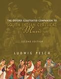 The Oxford Illustrated Companion to South Indian Classical Music