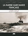 La marine marchande fran&ccedil;aise : 1939-1945