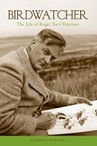 Birdwatcher: The Life of Roger Tory Peterson