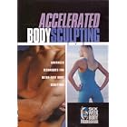 Accelerated Body Sculpting - Advanced Techniques for Ultra-Fast Body Sculpting: Six... by 