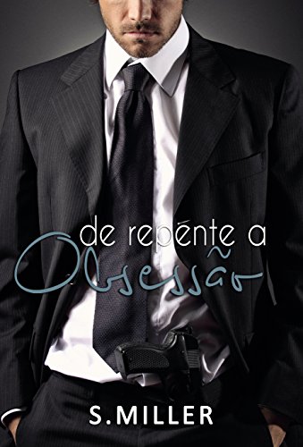 De Repente A Obsessão (Portuguese Edition)