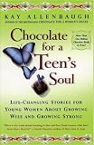 Chocolate For A Teen's Soul: Life-changing Stories For Young Women About Growing Wise And Growing Strong