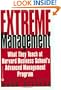 Extreme Management: What They Teach at Harvard Business School's Advanced Management Program