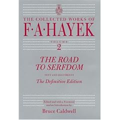 The Road to Serfdom: Text and Documents - the Definitive Edition (Collected Works of F.A. Hayek)