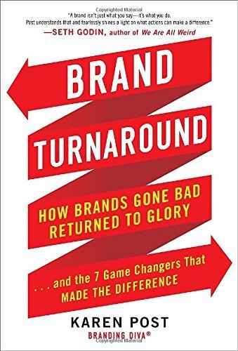 Brand Turnaround: How Brands Gone Bad Returned to Glory and the 7 Game Changers that Made the Difference Hardcover December 6, 2011