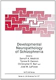 Developmental neuropathology of schizophrenia