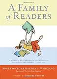 A Family of Readers: The Book Lovers Guide to Childrens and Young Adult Literature