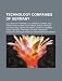 Technology Companies of Germany: Electronics Companies of Germany, Siemens, Aeg, Robert Bosch Gmbh, Telefunken, Braun, Infineon Technologies