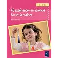 40 exp�riences en sciences faciles � r�aliser : GS-CP-CE1