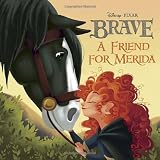 A Friend for Merida (Disney/Pixar Brave) (Pictureback(R))