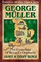 George Mueller: The Guardian of Bristol's Orphans (Christian Heroes: Then & Now)