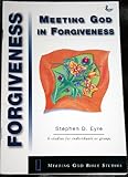 Meeting God in forgiveness : 6 studies for individuals or groups