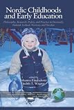 Nordic Childhoods and Early Education: Philosophy, Research, Policy and Practice in Denmark, Finland, Iceland, Norway, and Sweden (He: Philosophy, ... on Educational Policy, Research,)