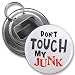 DON'T TOUCH MY JUNK TSA Pat Down Airport 2.25 inch Button Style Bottle Opener with Key Ring
