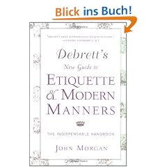 Debrett's New Guide to Etiquette and Modern Manners: The Indispensable Handbook