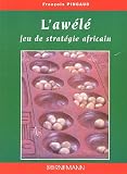 L\'awélé : Jeu de stratégie africain