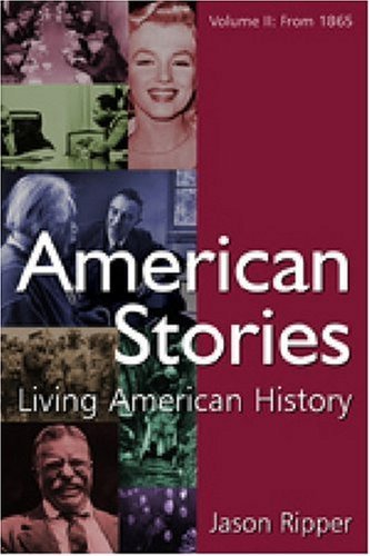 By Jason Ripper - American Stories: Living American History, Volume II: From 1865: 1st (first) Edition