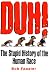 Duh! The Stupid History of the Human Race