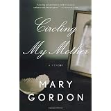 Circling My Motherby Mary Gordon