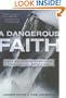 A Dangerous Faith: True Stories of Answering the Call to Adventure