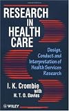 Research in Health Care: Design, Conduct and Interpretation of Health Services Research