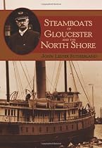 Steamboats of Gloucester and the North Shore