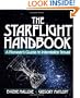 The Starflight Handbook: A Pioneer's Guide to Interstellar Travel (Wiley Science Editions)