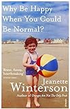 Why be happy when you could be normal?