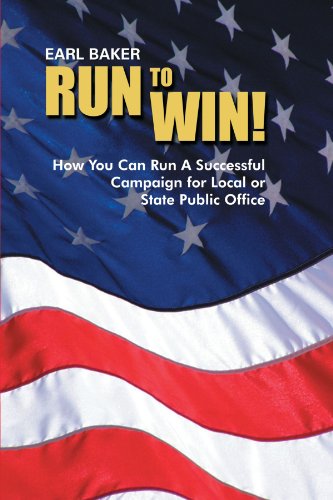 run to win how you can run a successful campaign for local or state public office